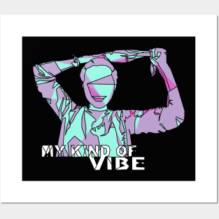 My kind of VIBE Posters and Art